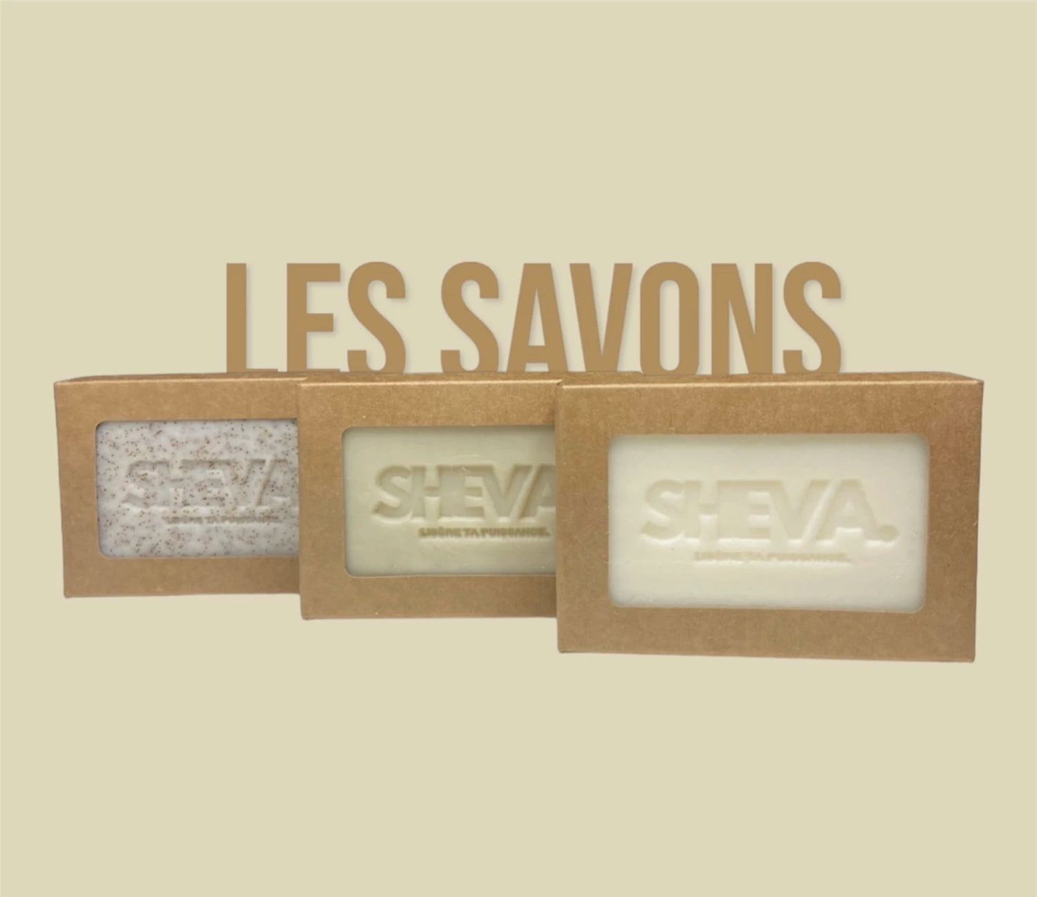 Gamme de Savon - SHEVA